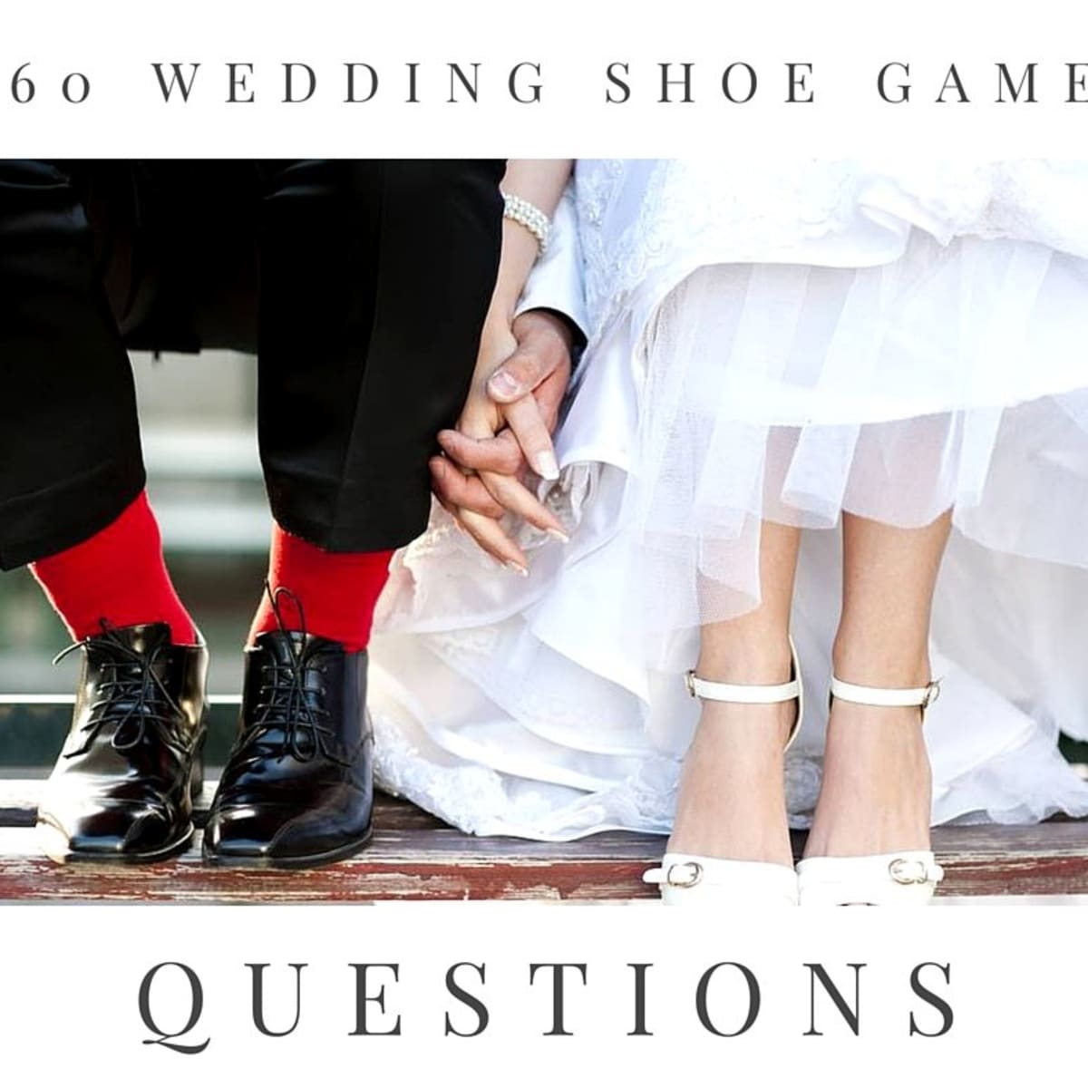 How to Play the Wedding Shoe Game and 60+ Questions to Ask - Holidappy