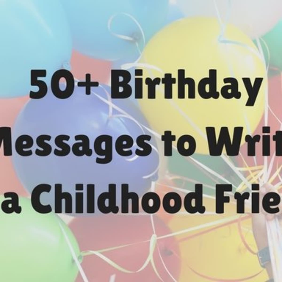 50+ Birthday Wishes for Childhood Friends - Holidappy