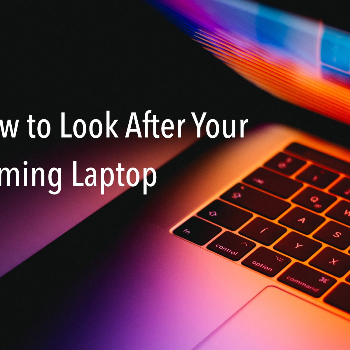 How to Take Care of Your Gaming Laptop - LevelSkip