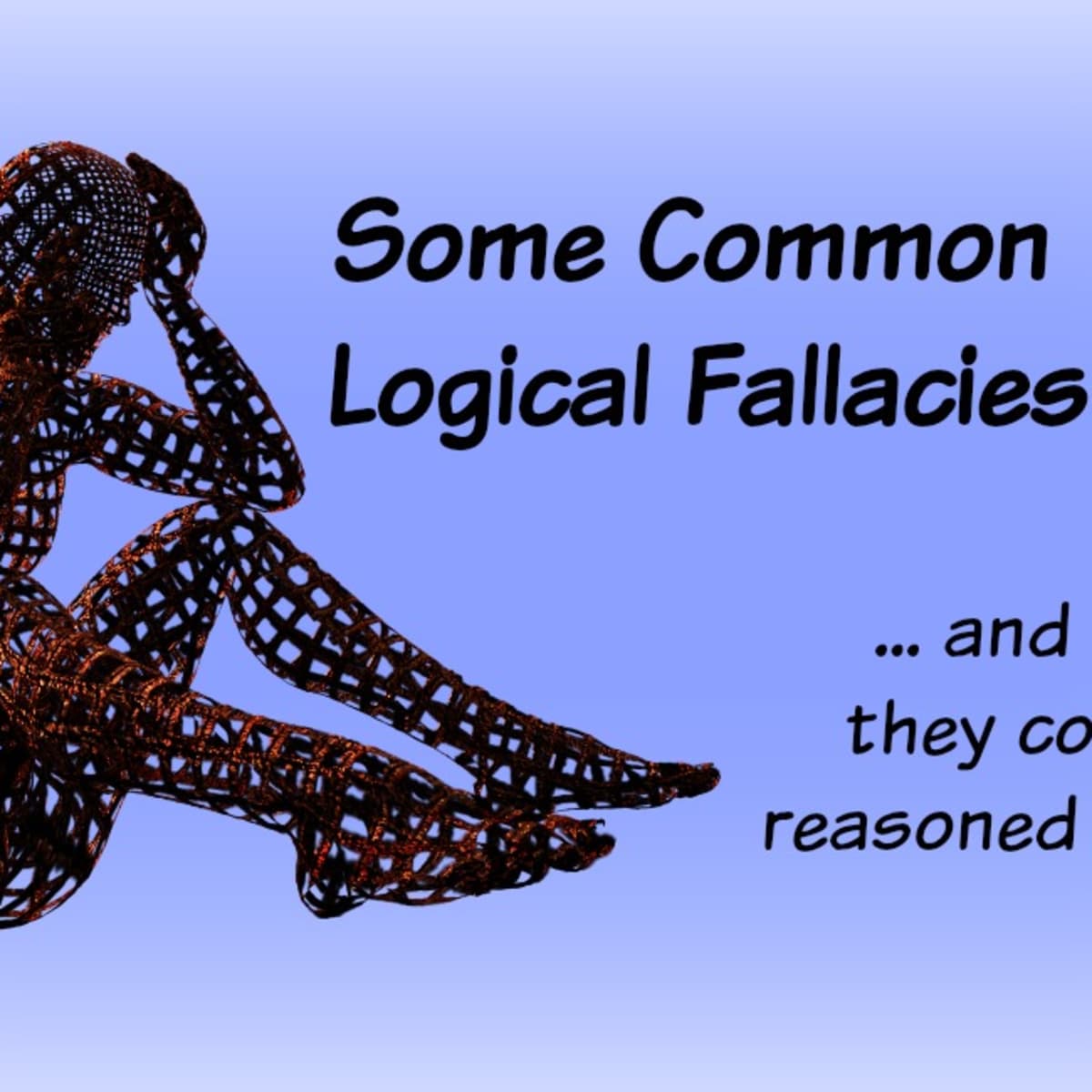 Some Common Logical Fallacies (and How They Corrupt Reasoned Debate) -  HubPages