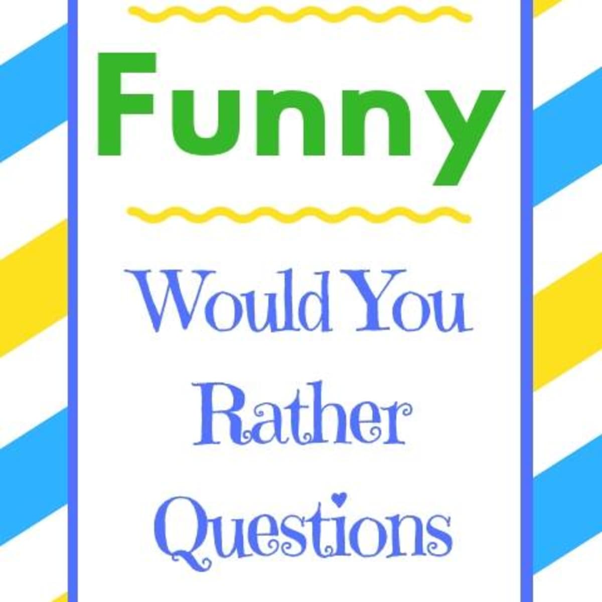 60+ Funny Would You Rather Questions - HobbyLark