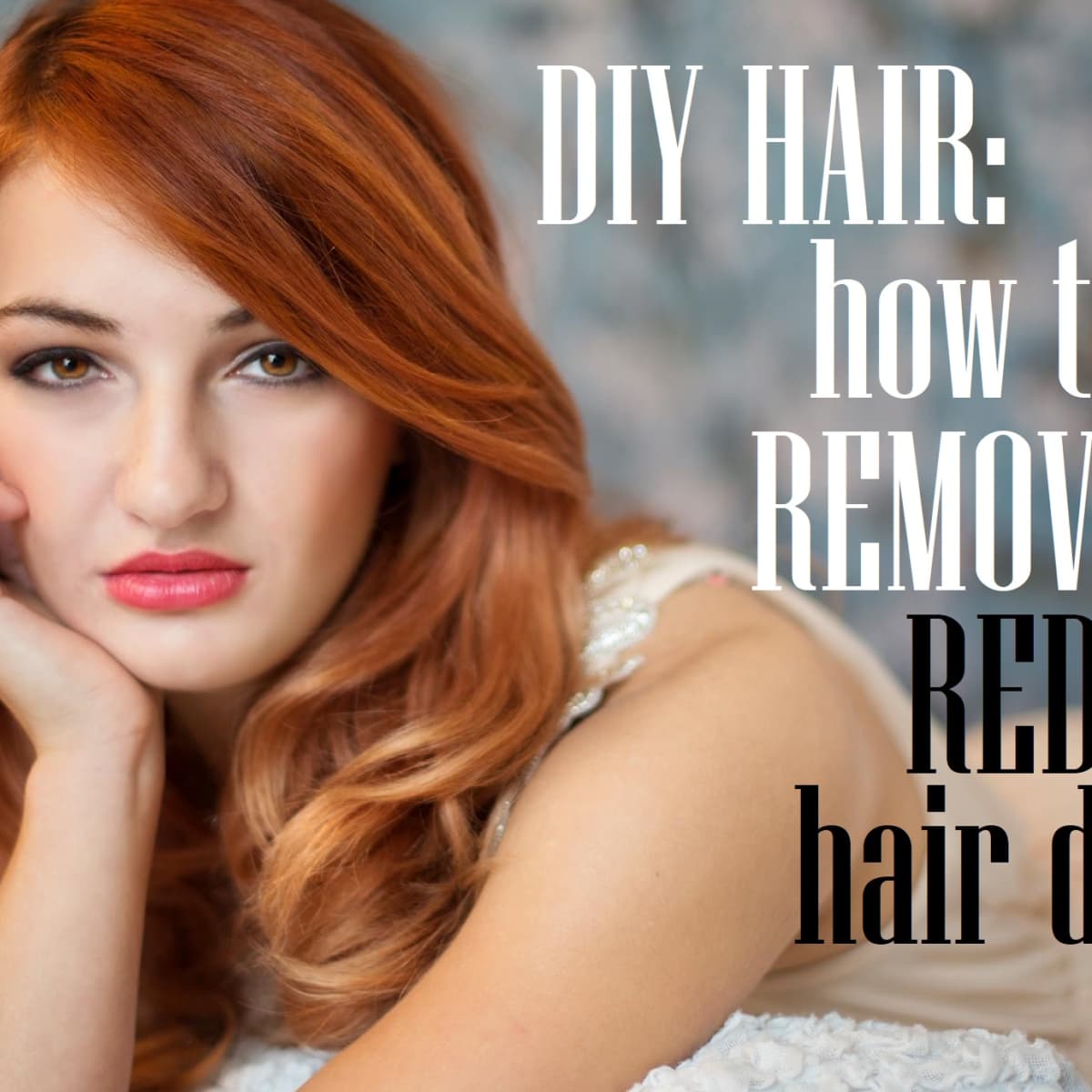 Uændret Agurk Uden tvivl DIY Hair: How to Remove Red Hair Dye - Bellatory