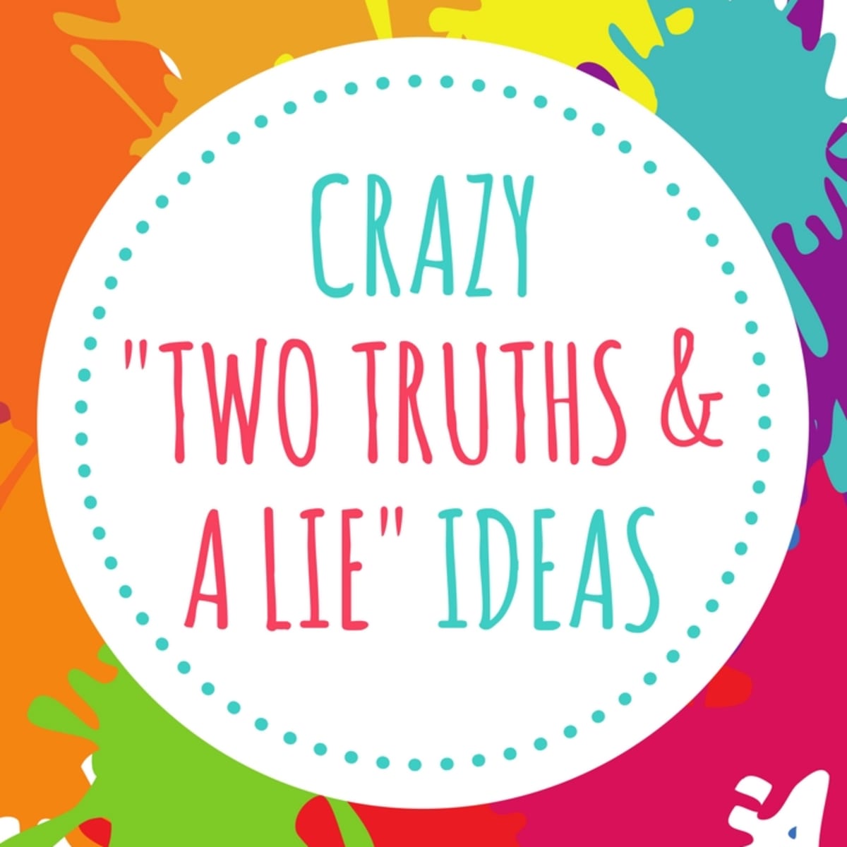 100+ Crazy Two Truths and a Lie Game Ideas - HobbyLark