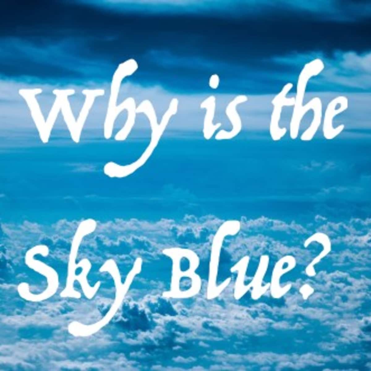 Why Is The Sky Blue Hint It S Probably Not For The Reason You Think Owlcation