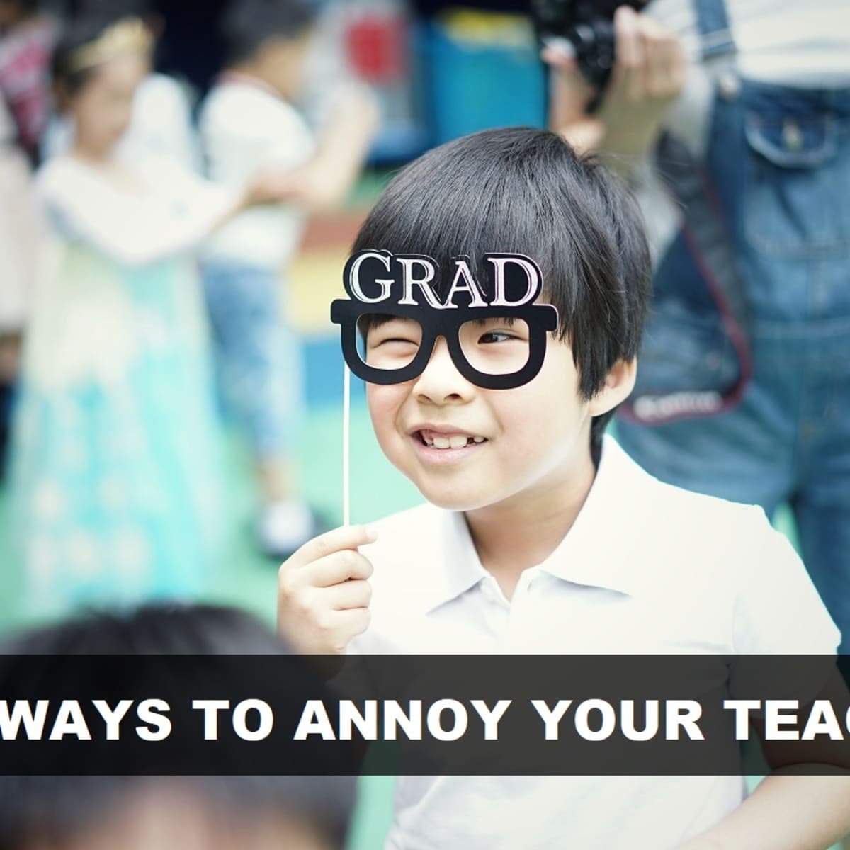 150+ Ways to Annoy Your Teacher - LetterPile