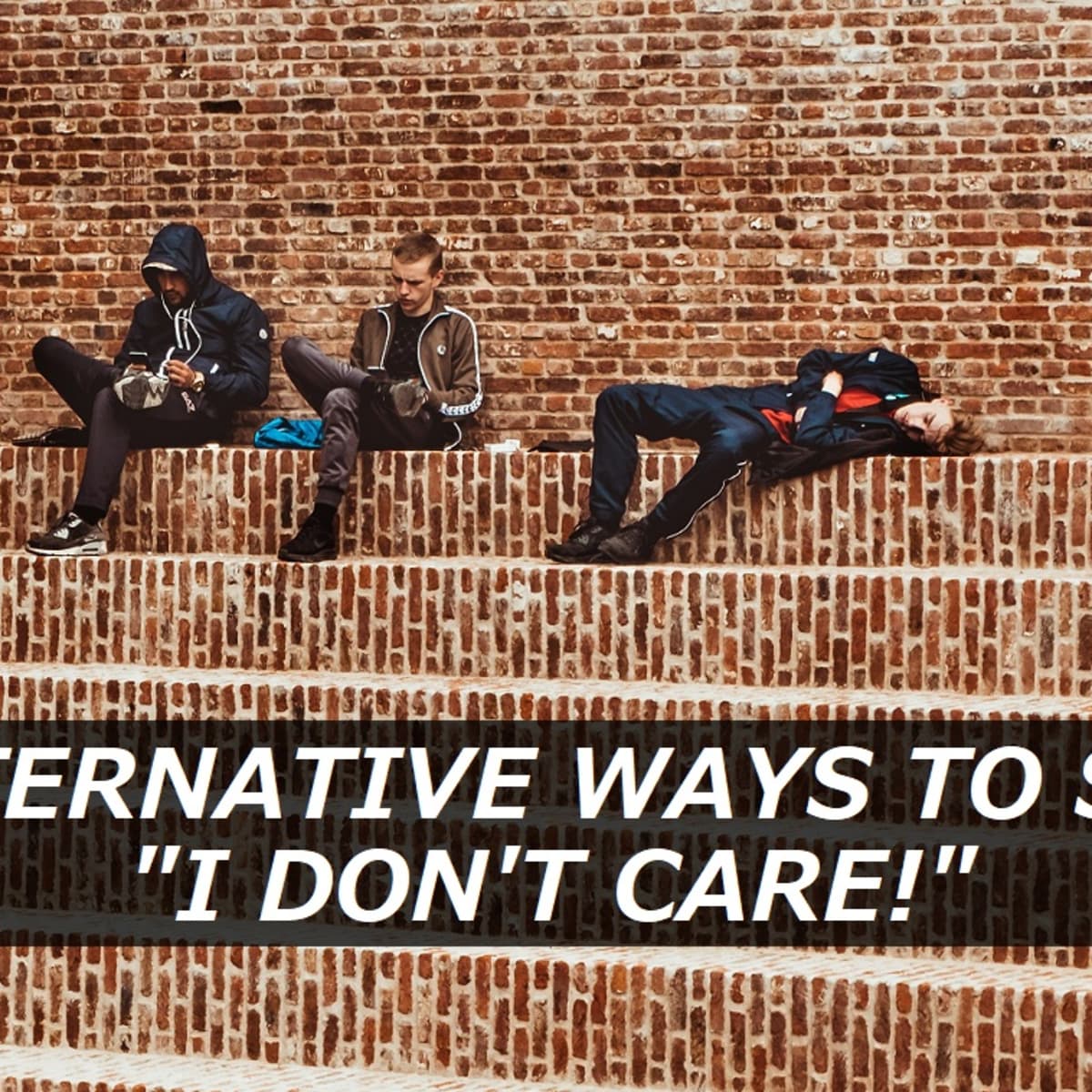 100 Alternative Ways To Say I Don T Care Pairedlife