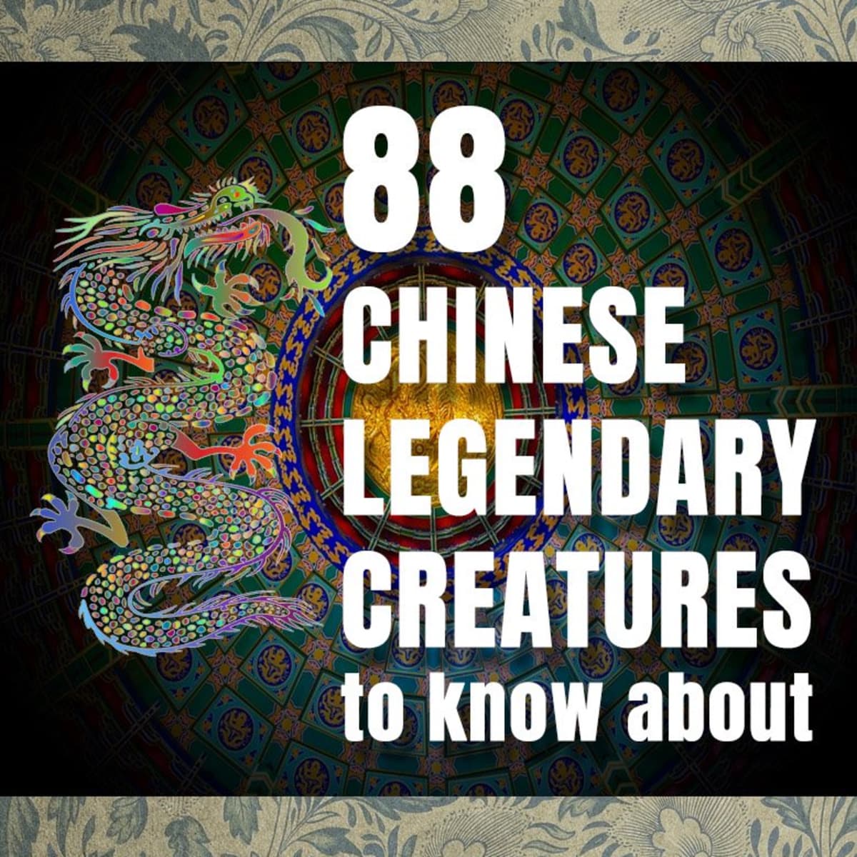88 Chinese Mythical Creatures to Know About - Owlcation