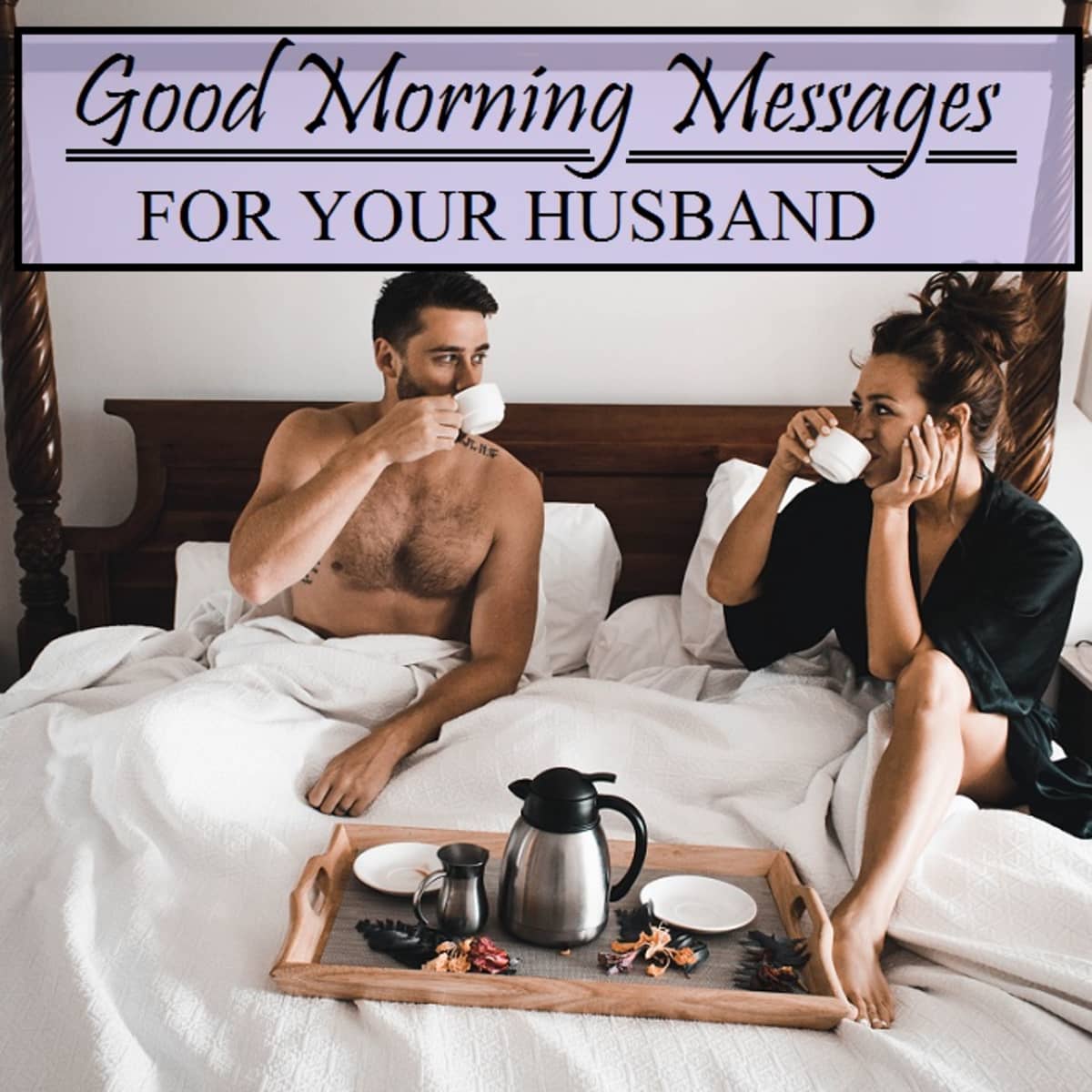 Sweet Good Morning Messages for Your Husband - PairedLife