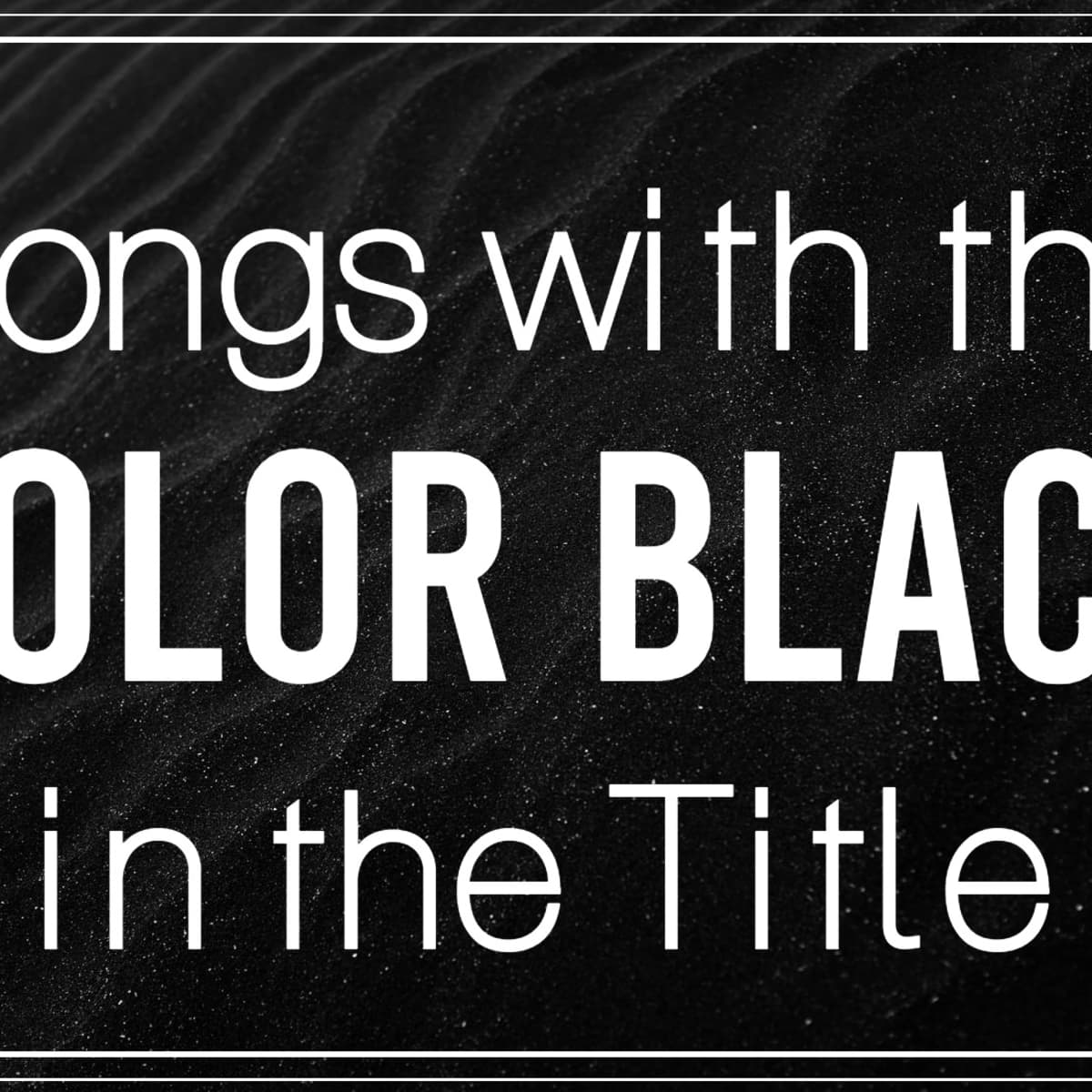 74 Songs With The Color Black In The Title Spinditty