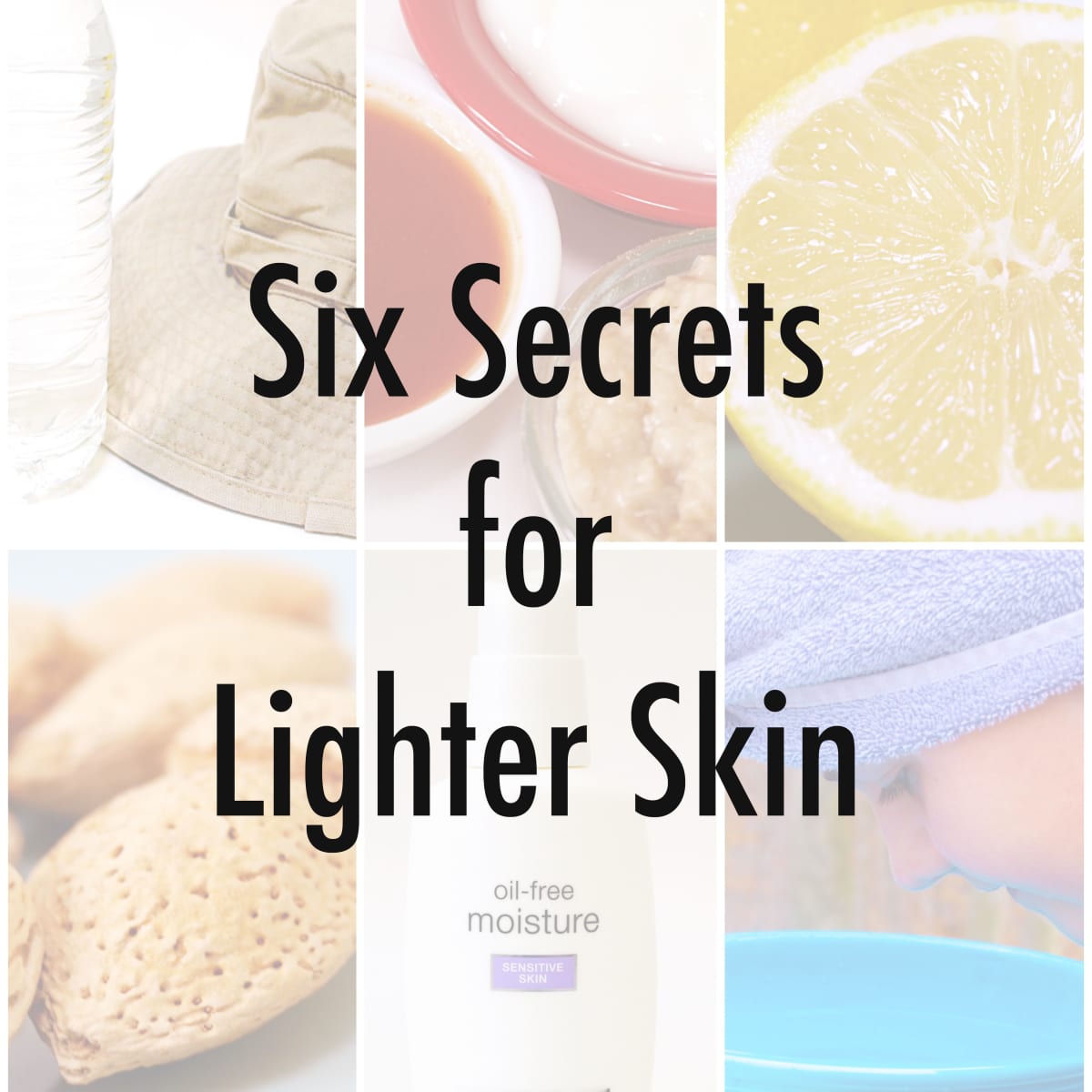 Six Secrets to Your Skin Lighter - HubPages