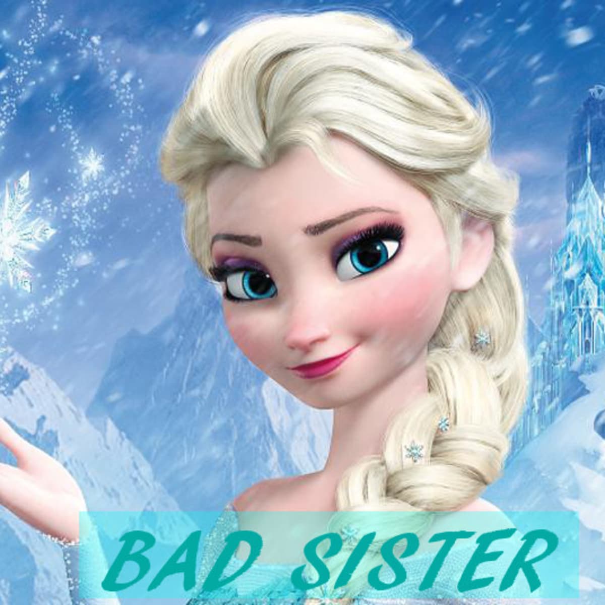 Is Elsa From Disney's Frozen, A Bad Sister? - HubPages