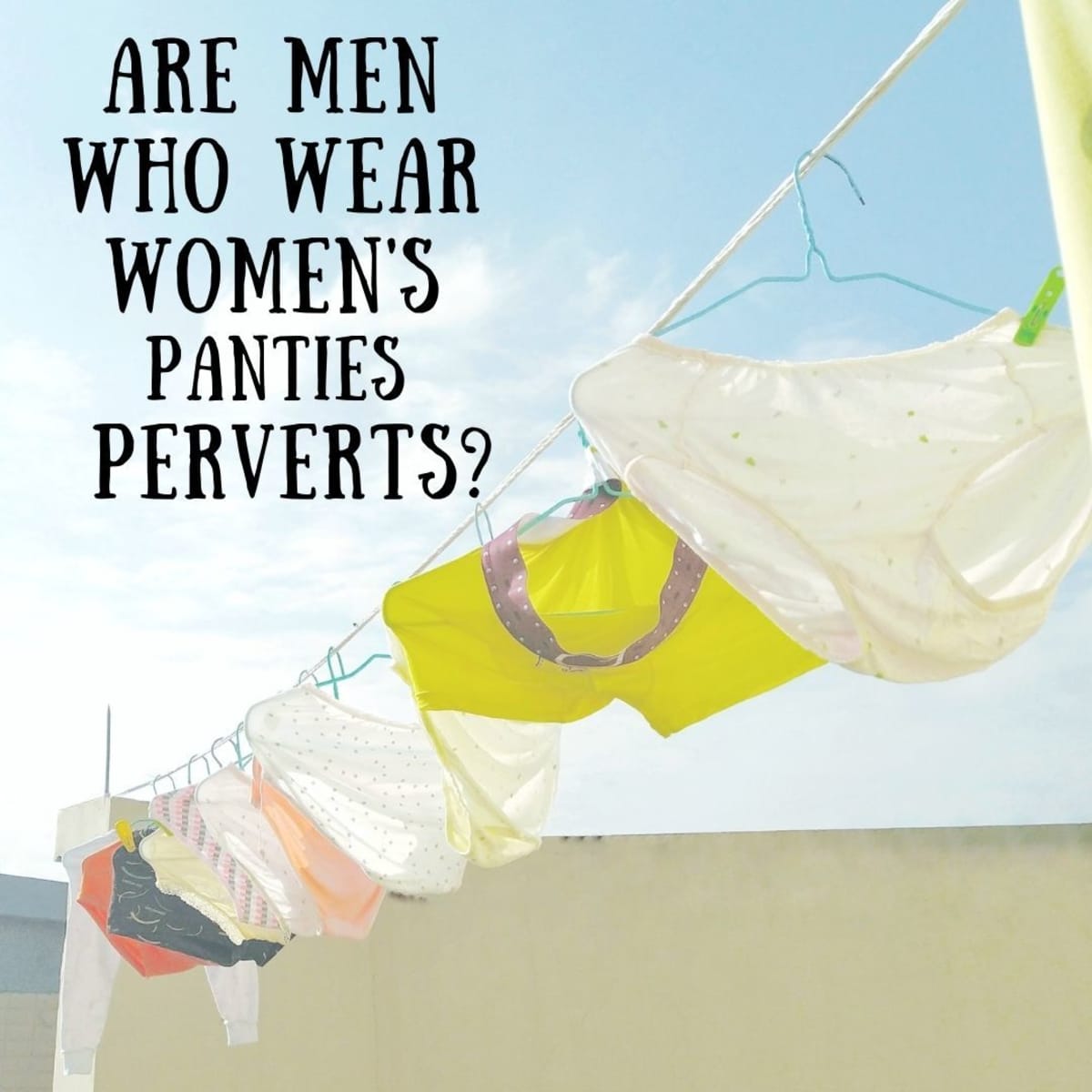 Straight men wearing panties