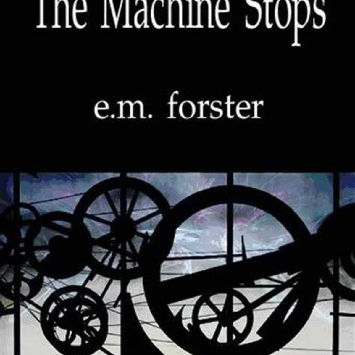 the machine stops em forster analysis