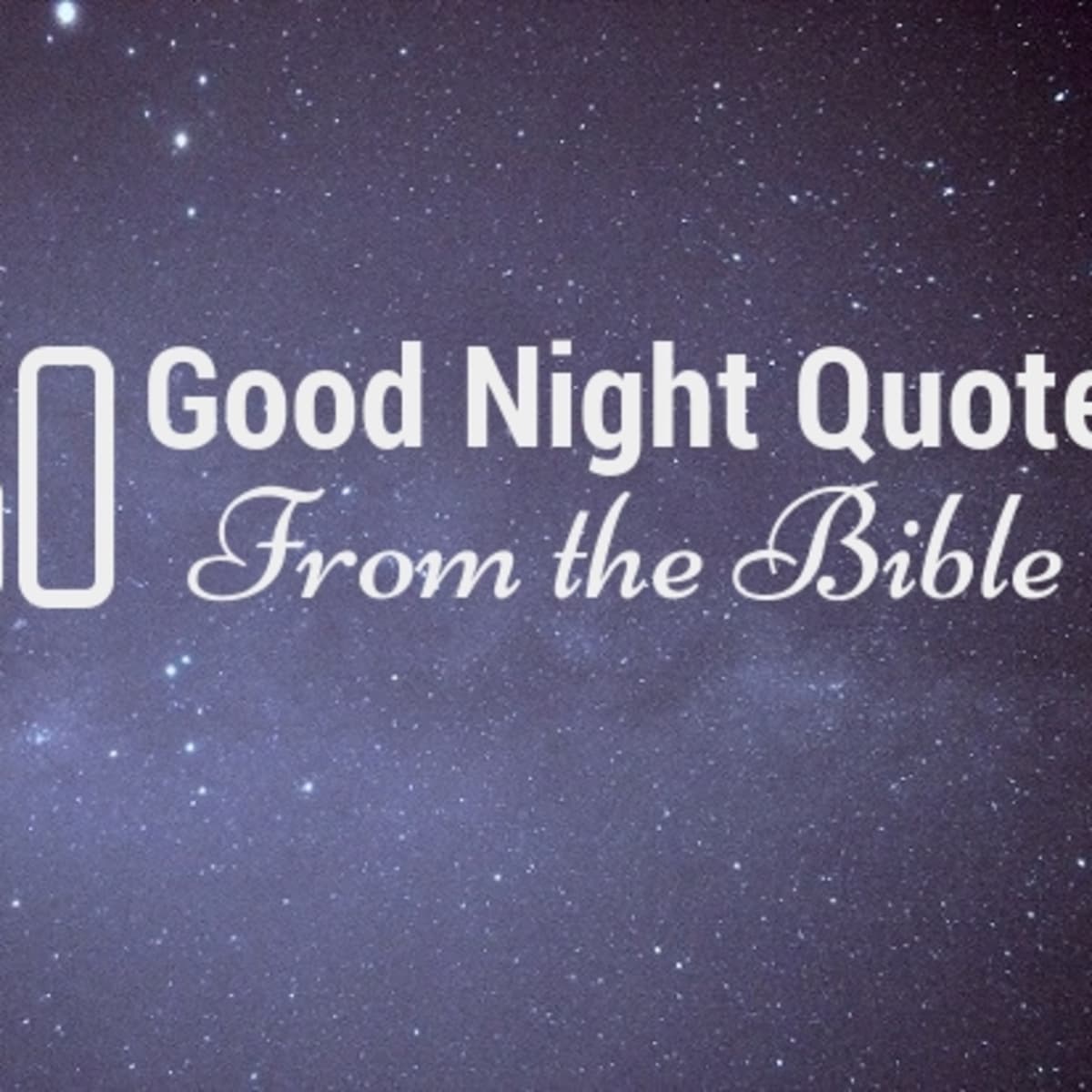 50 Good Night Quotes From the Bible - LetterPile
