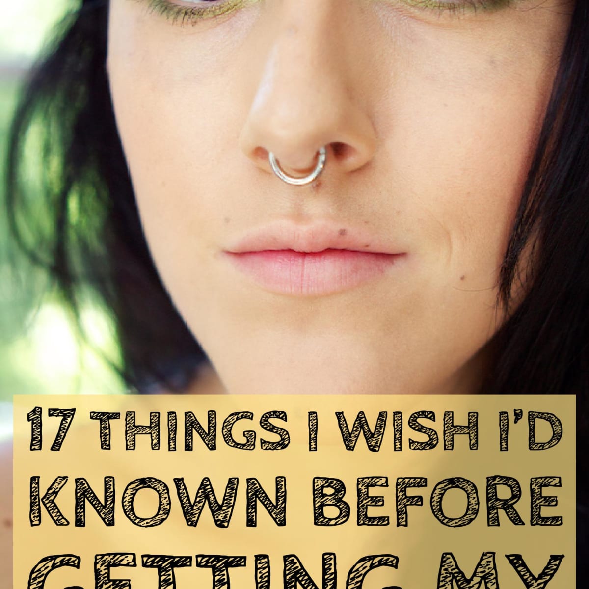 17 Things I Wish I D Known Before I Got My Nose Pierced Tatring