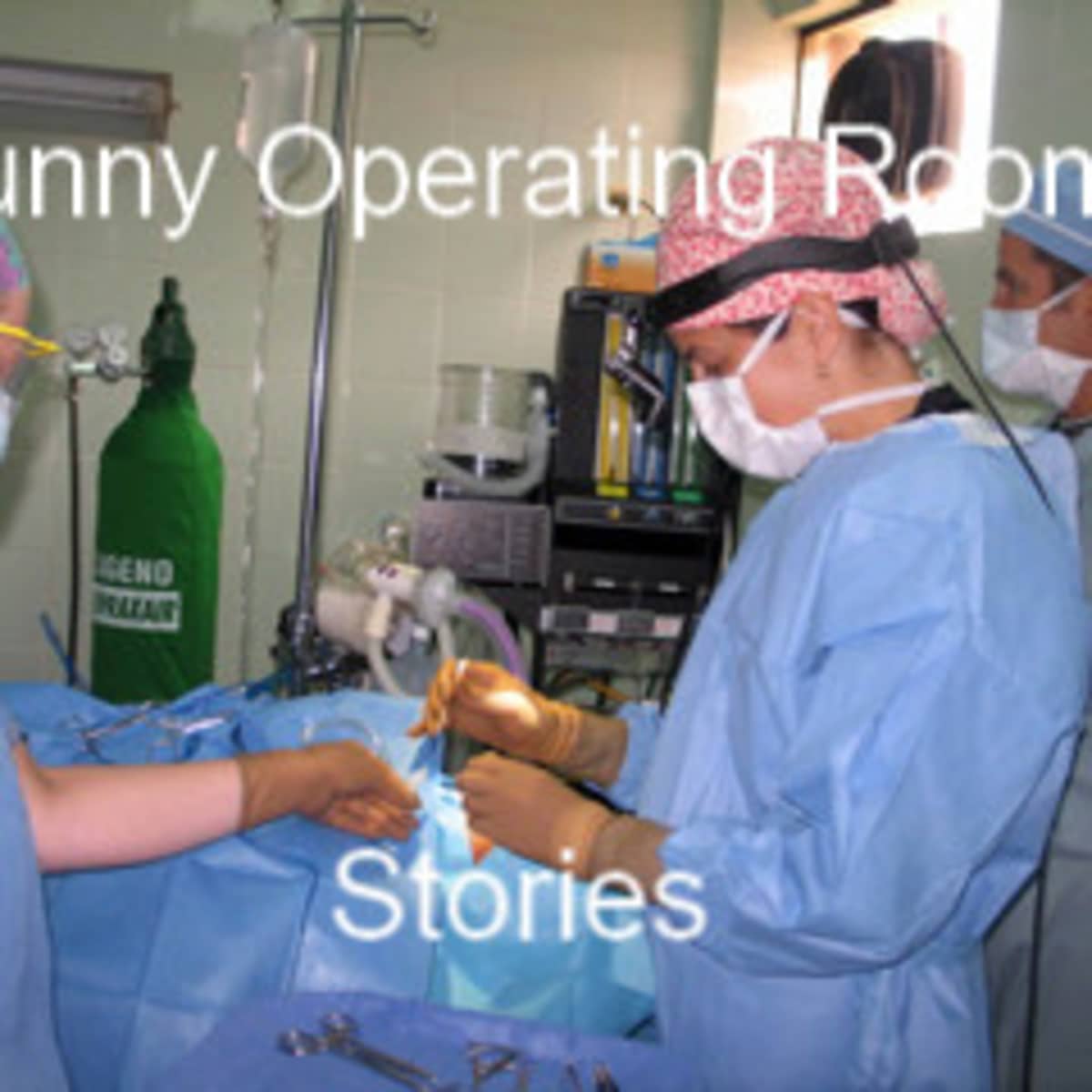 Funny Stories About the Operating Room - ToughNickel