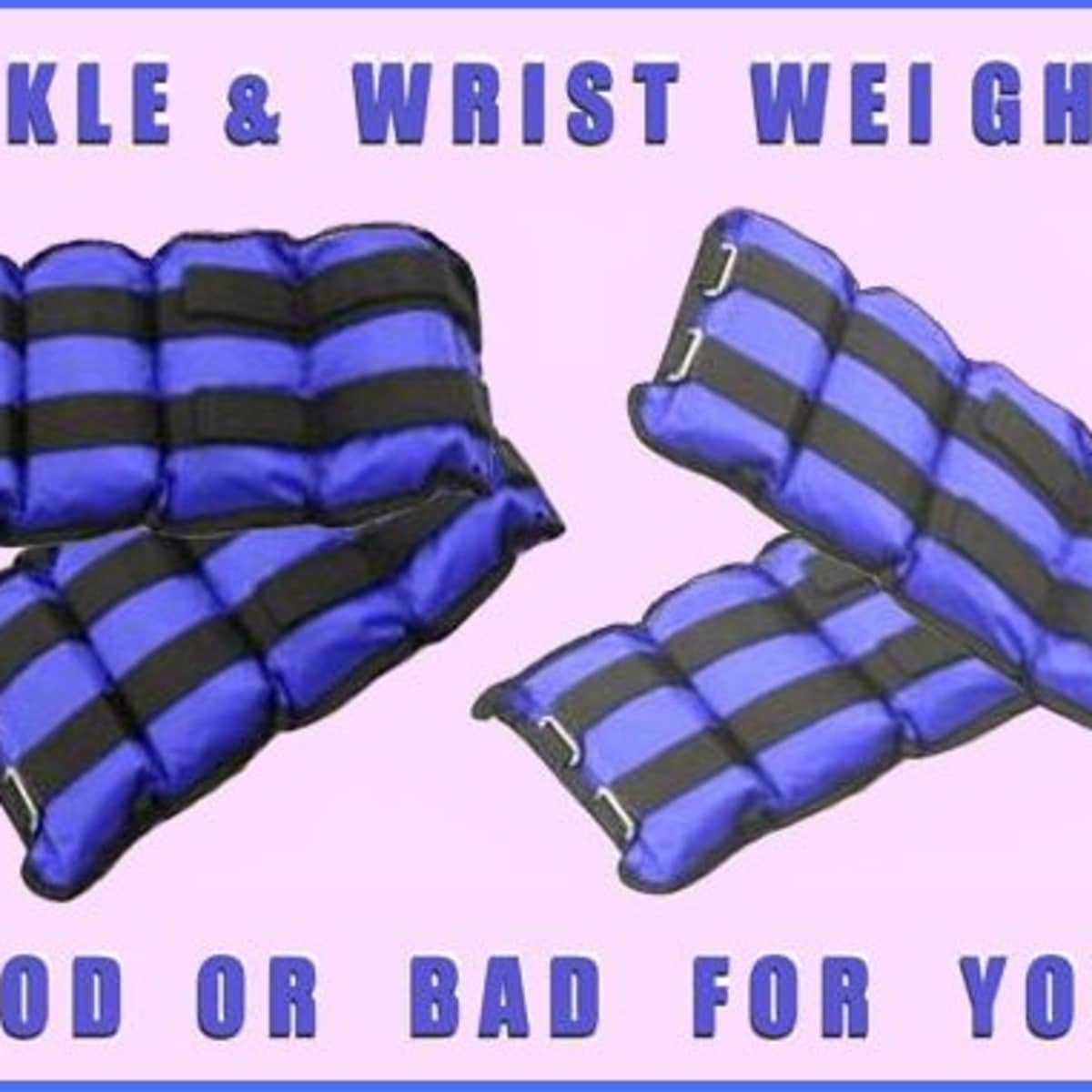 to Use Ankle and Wrist Weights Safely - CalorieBee