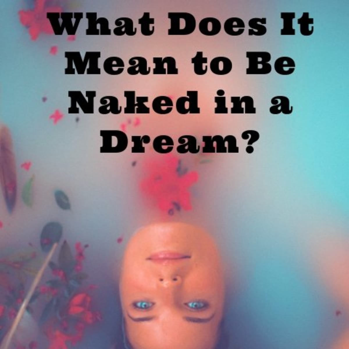 Naked in a Dream What Nudity Symbolizes in Dreams image pic pic