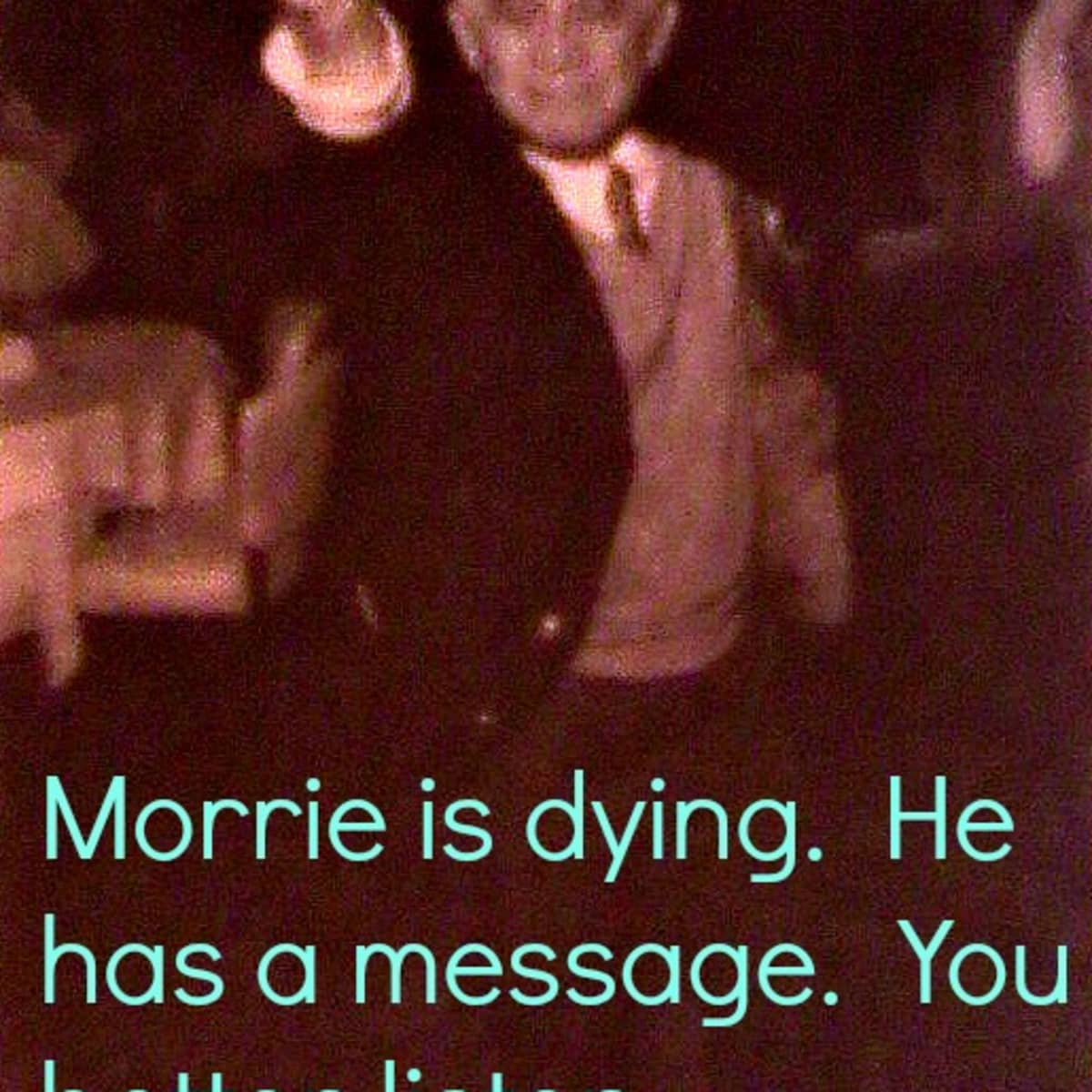 True story behind Tuesdays with Morrie: Dying man held weekly 'alive  funerals' for himself