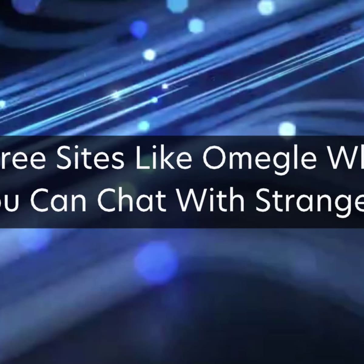 Like interests sites omegle with Top 12