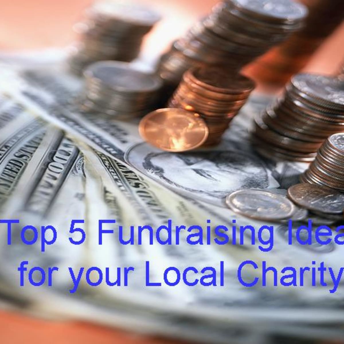 Top 5 Fundraising Ideas How To Raise Money For Your Local Charity Soapboxie Politics