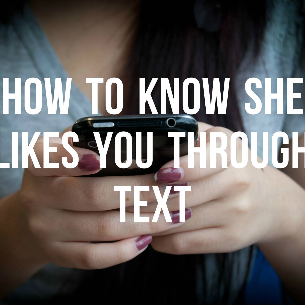 Signs She Likes You Through Texting Pairedlife