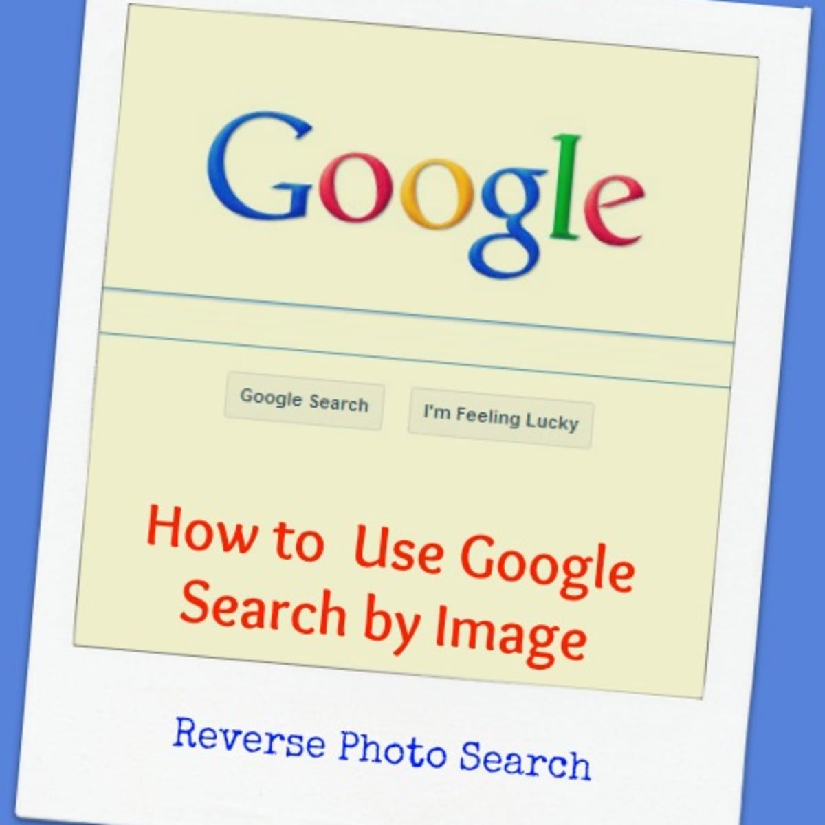 How to Use Google Search by Images - Reverse Photo Search - HubPages