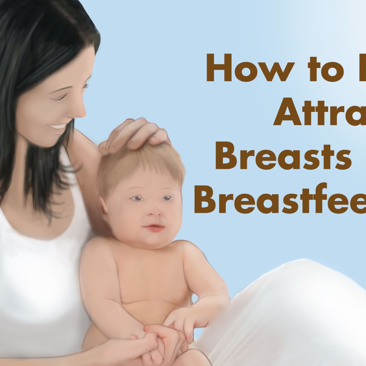 How To Have Attractive Breasts After Breastfeeding Wehavekids