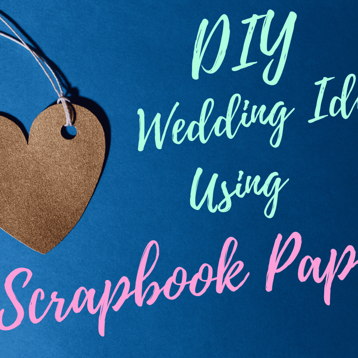 10 Great Ways to Use Scrapbook Paper for Your DIY Budget Wedding - HubPages
