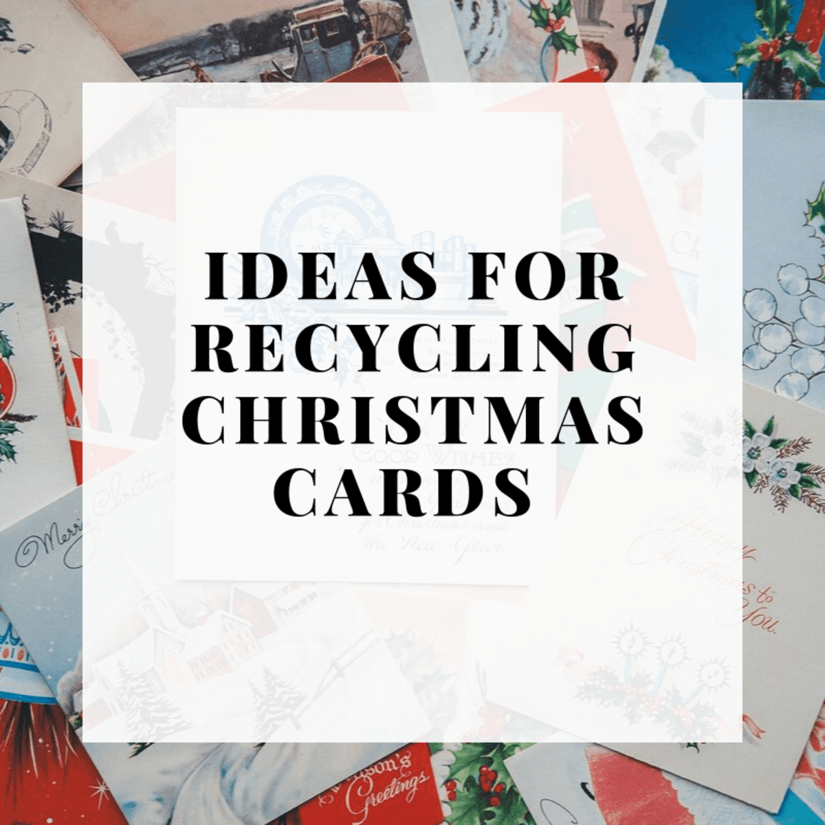 Recycling Christmas Cards For Charity 2022 Three Ideas For Recycling Christmas Cards - Holidappy