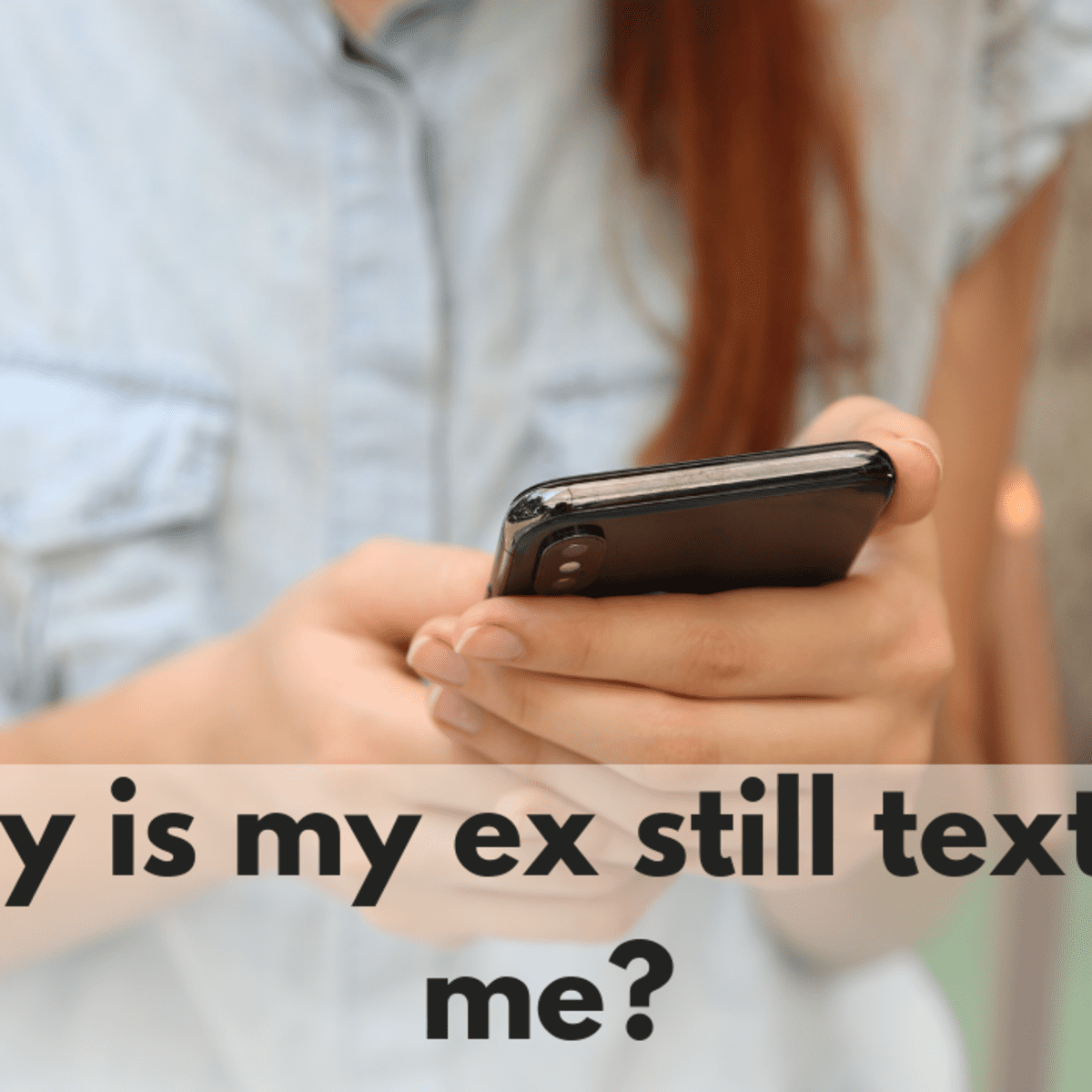 Text me ex i back should texted my My ex