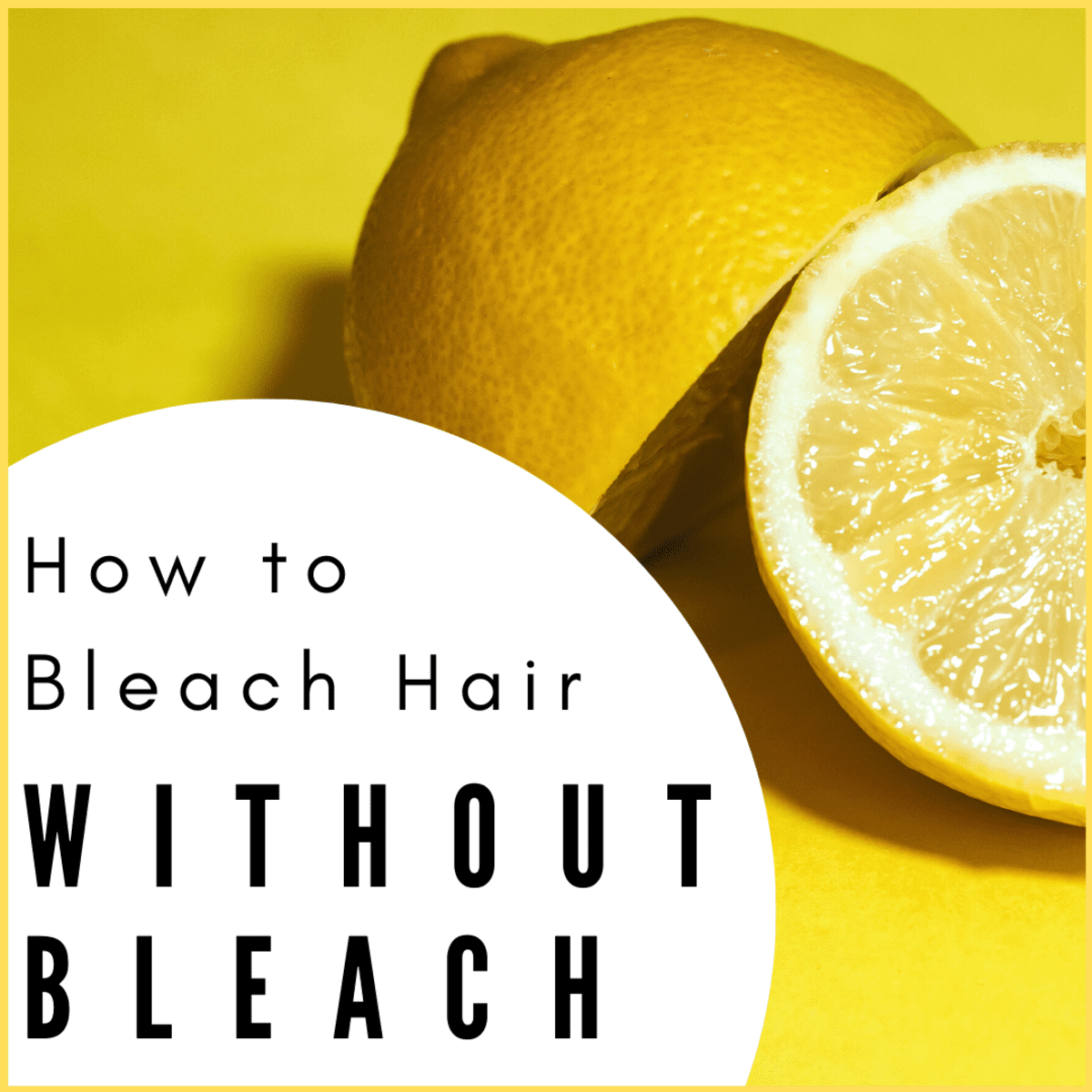 How to Lighten or Bleach Hair at Home Without Bleach - Bellatory