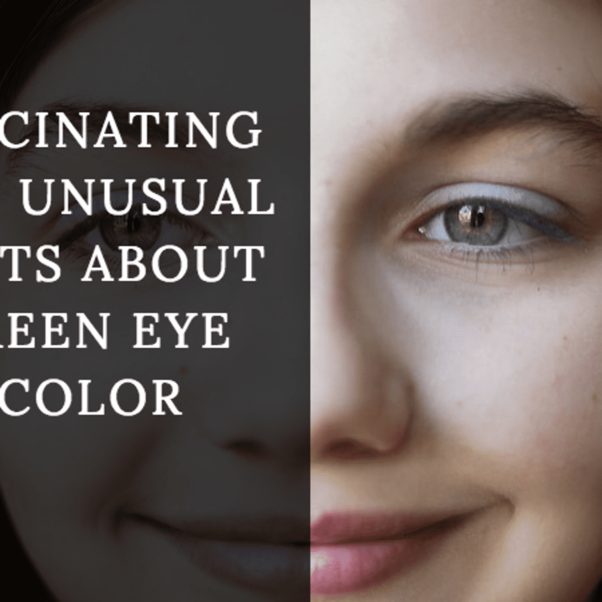 Fascinating and Unusual Facts About Green Eye Color - Owlcation