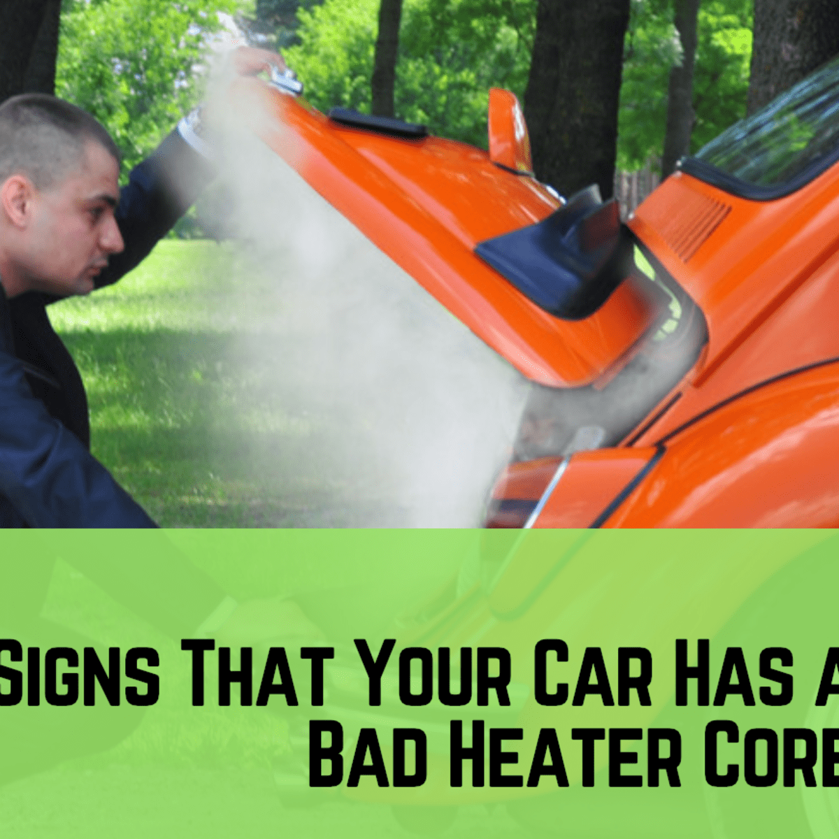 Five Signs That Your Car Has a Bad Heater Core - AxleAddict