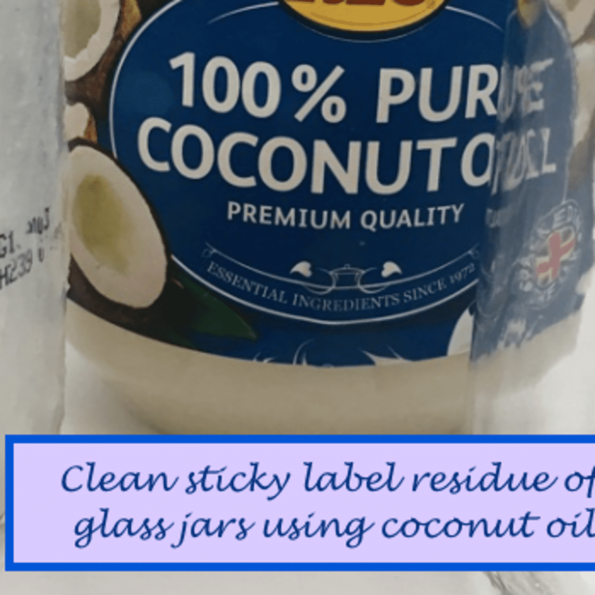 Remove Sticky Label Residue From Glass Jars With Coconut Oil