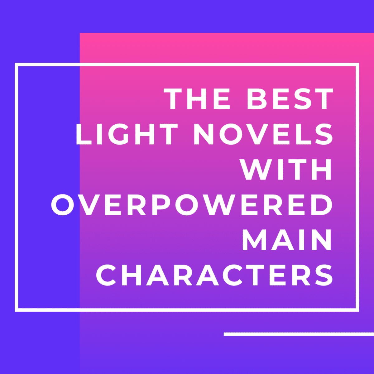 The Top 15 Novels With Overpowered Main Characters - HobbyLark