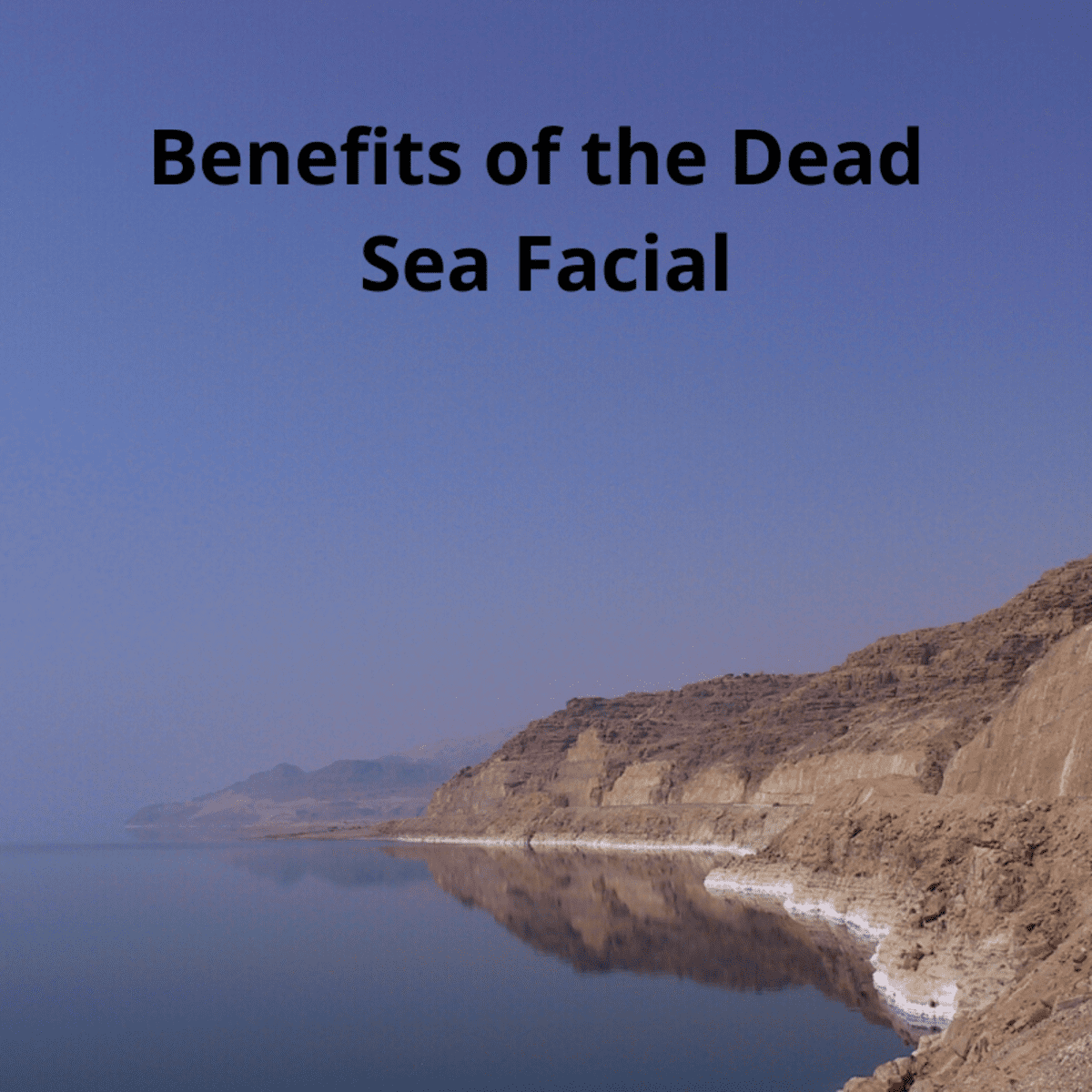 Why the Dead Sea Should Be at the Top of Every Beauty Junkie's