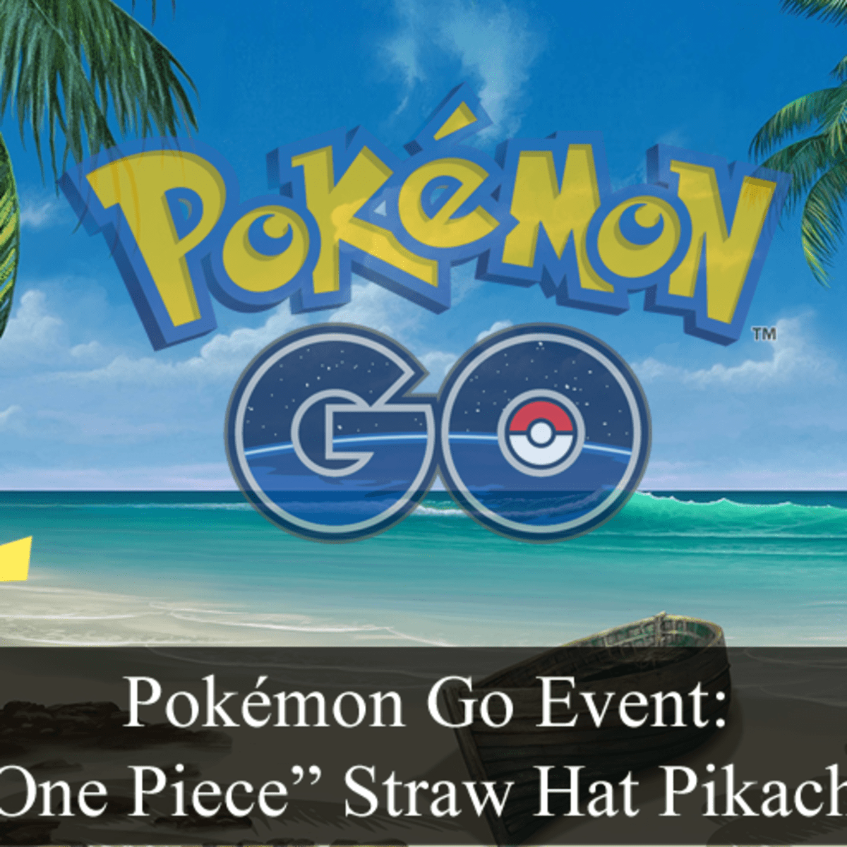 Pokemon Go And One Piece Event Straw Hat Pikachu Levelskip
