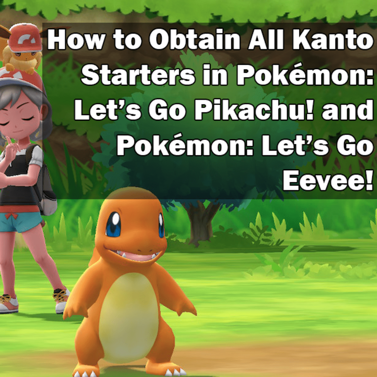 How To Obtain All Kanto Starters In Pokemon Let S Go Pikachu And Pokemon Let S Go Eevee Levelskip