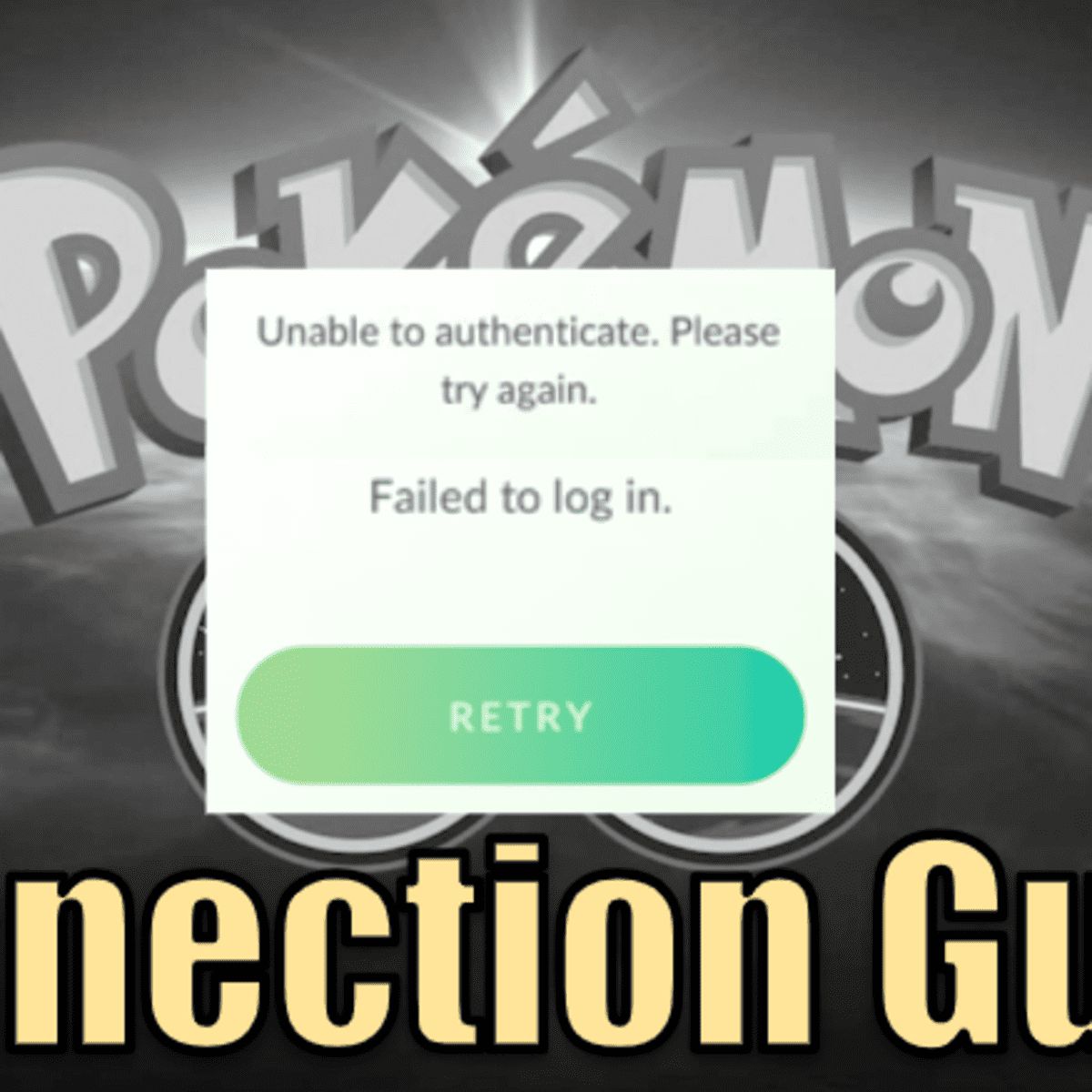 I received the “Unable to authenticate” or “Failed to log in” message — Pokémon  GO Help Center