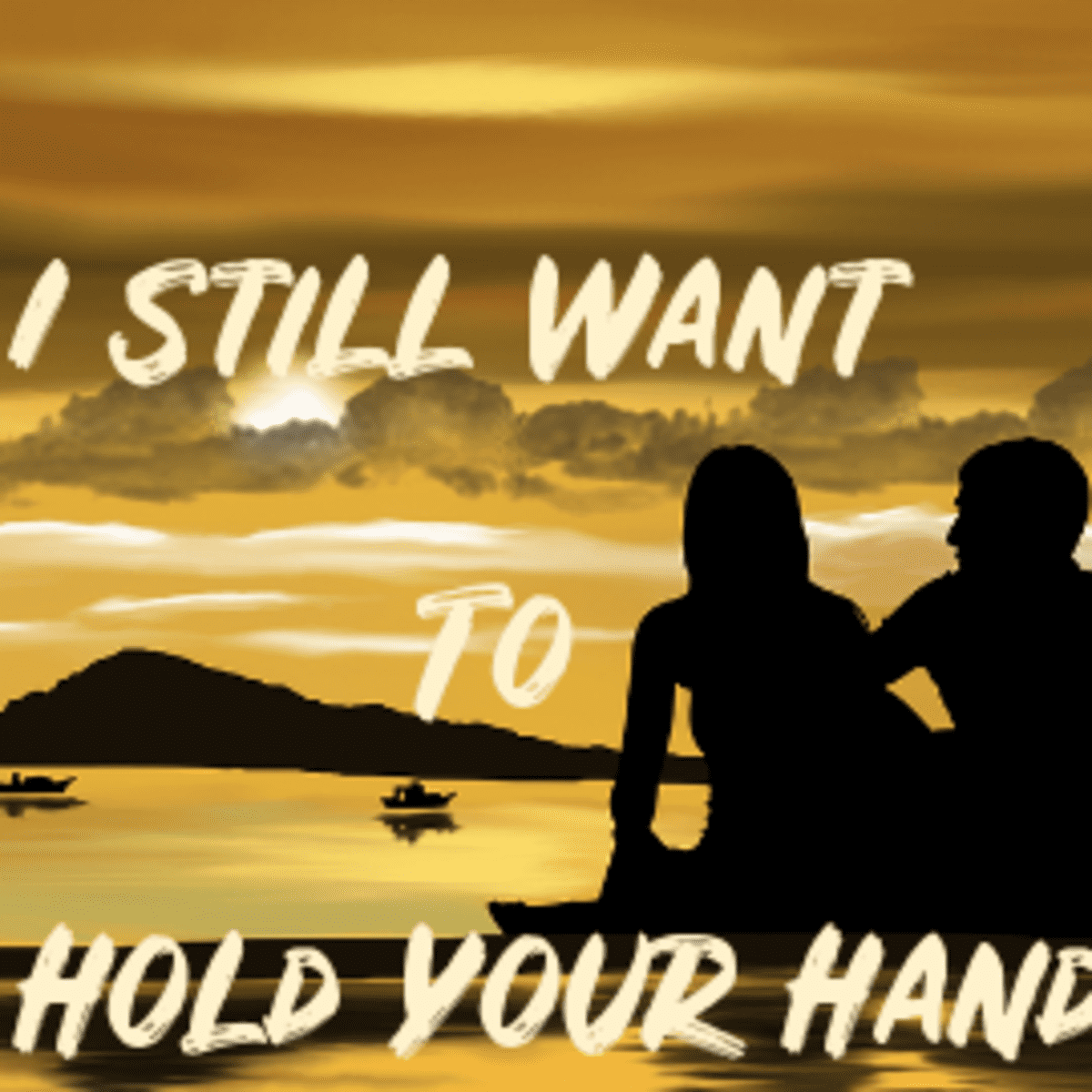 Poem I Still Want To Hold Your Hand Letterpile