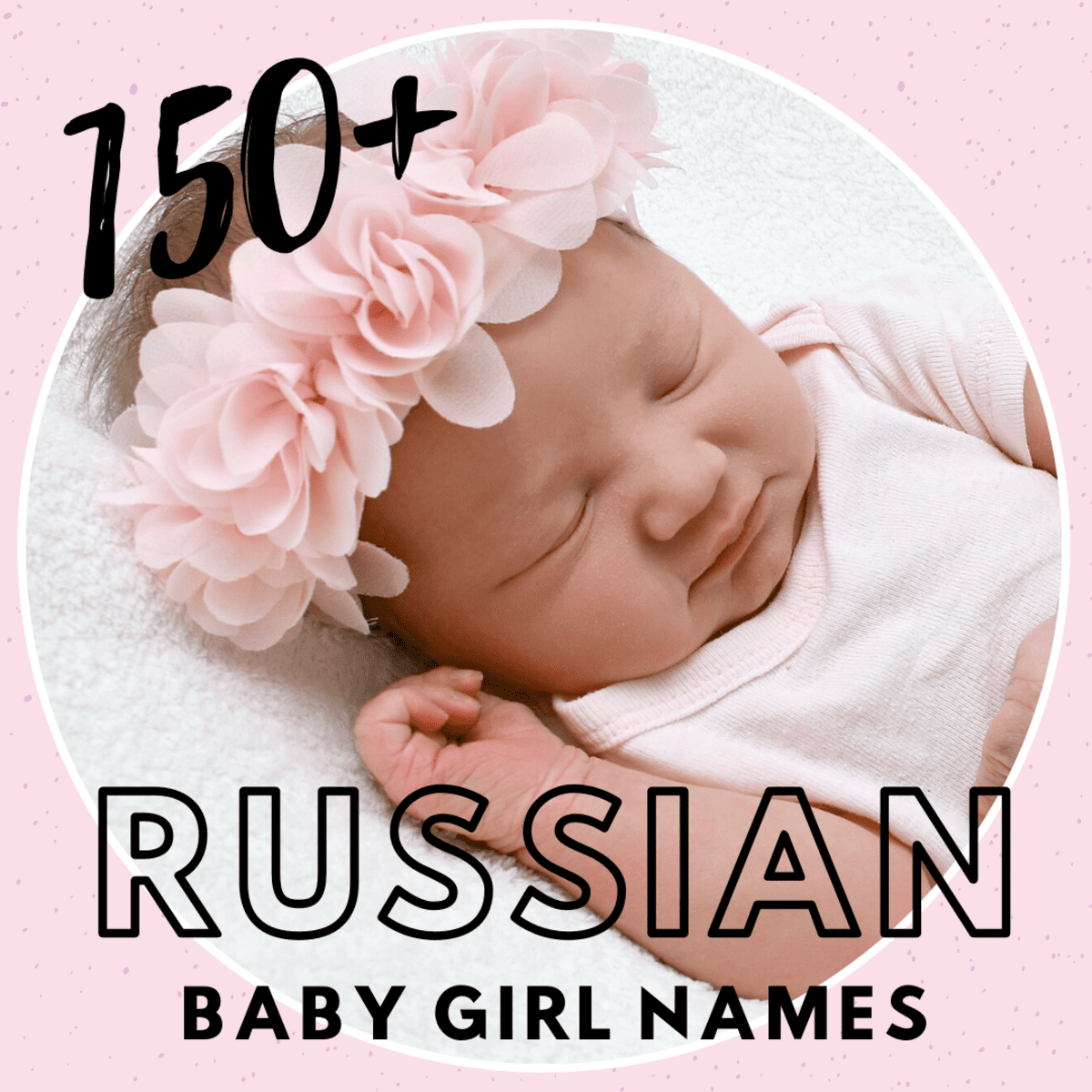 150 Russian Girl Names And Meanings Wehavekids