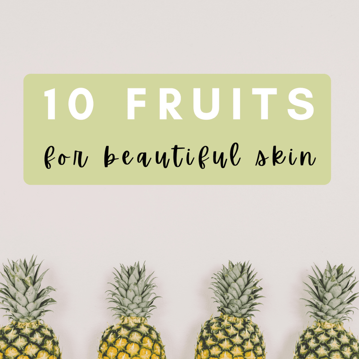 Top 10 Fruits For Glowing Skin From Pineapples To Prunes Caloriebee