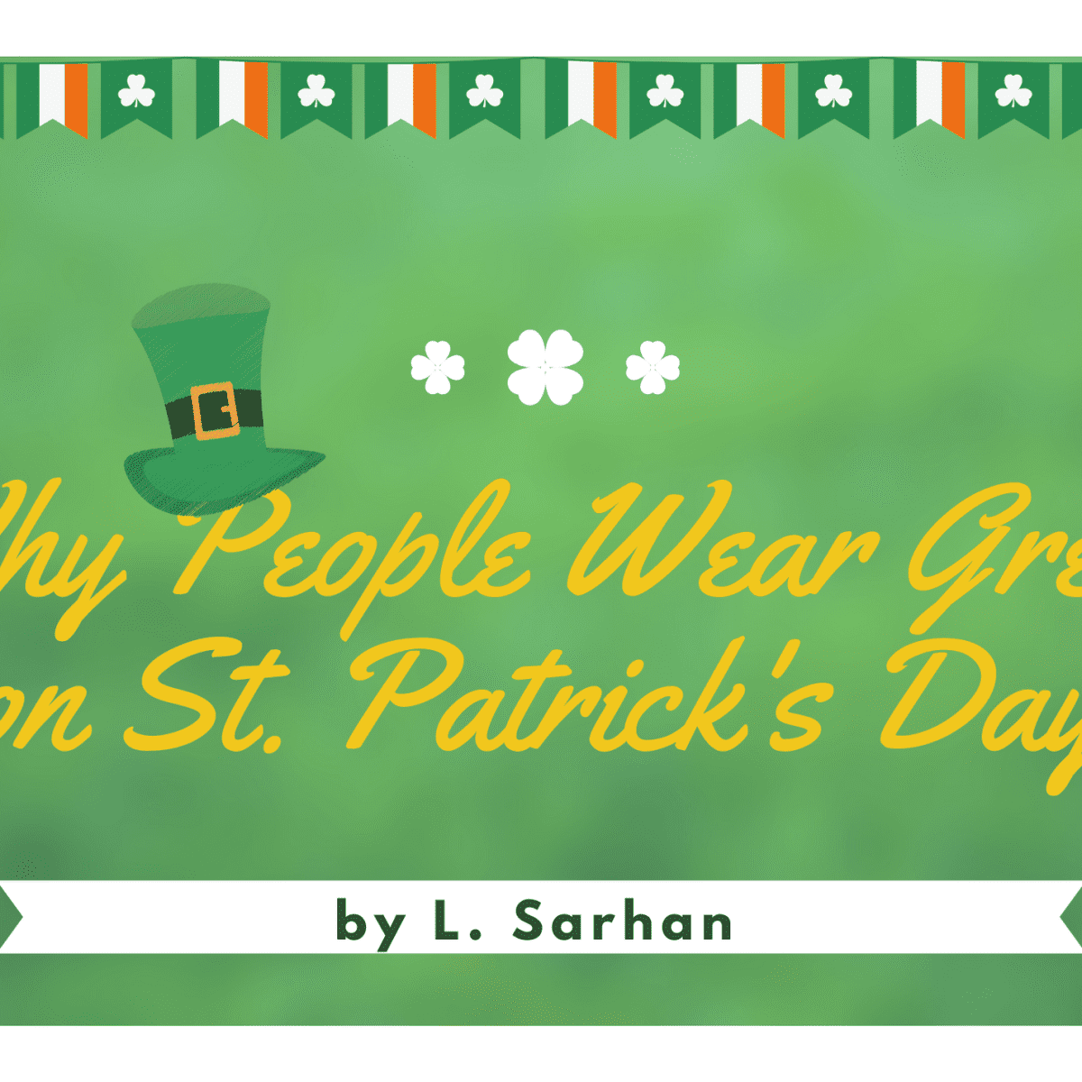 Why Do We Wear Green on St. Patrick's Day?