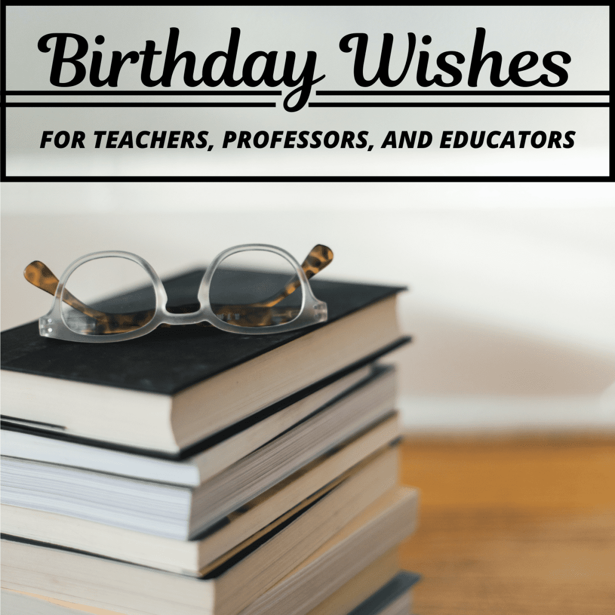 Example Birthday Wishes and Messages for Teachers and Educators - Holidappy