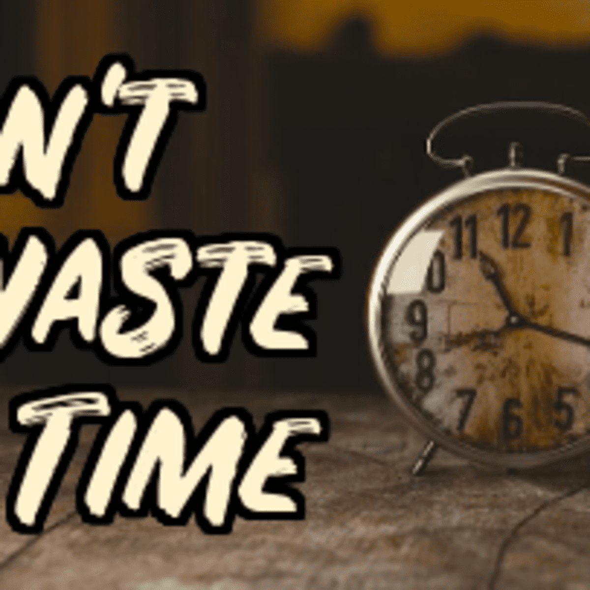 Dont Waste Your Time Wallpaper Download  MobCup