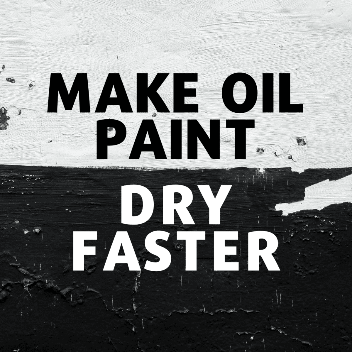 5 Additives That Dry Oil Paints Faster - FeltMagnet