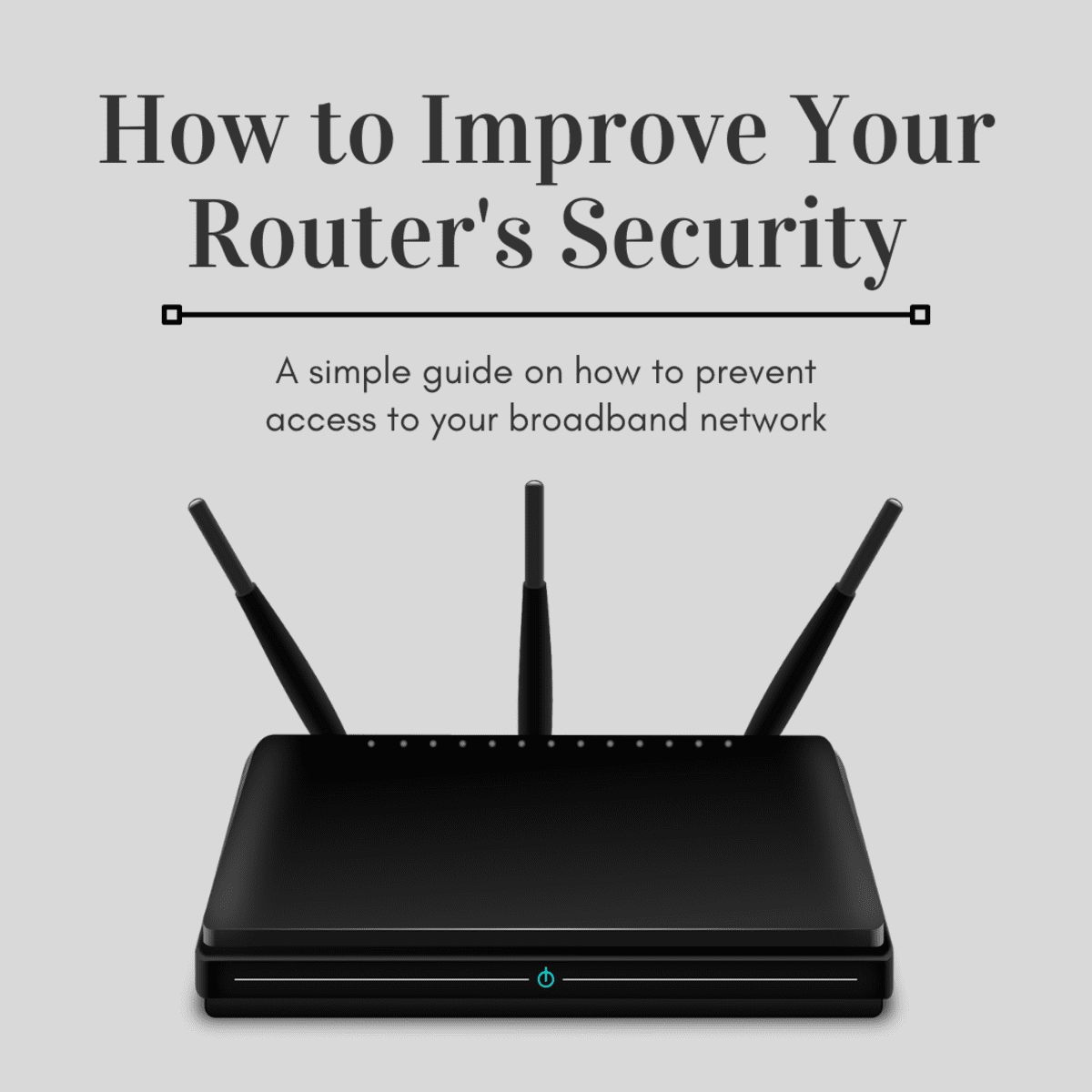 Toxic . except for How to Configure Your Wireless Router for Enhanced Security - TurboFuture