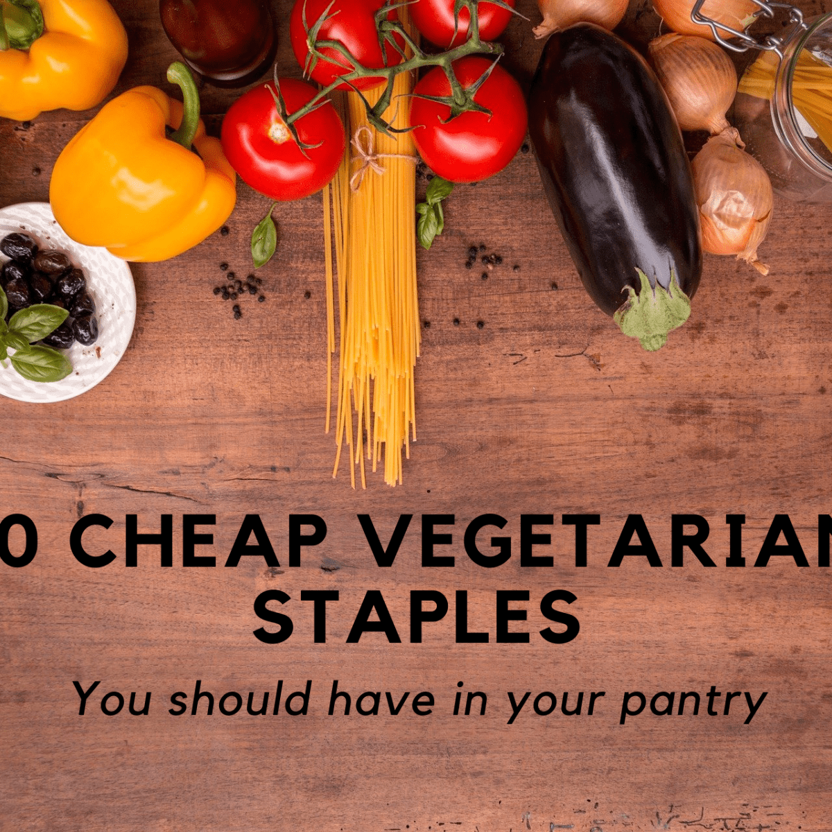 https://images.saymedia-content.com/.image/ar_1:1%2Cc_fill%2Ccs_srgb%2Cq_auto:eco%2Cw_1200/MTc5MzQ3MzY2NjQwNDI4NzM5/10-cheap-vegetarian-staples-you-need-to-have-in-your-pantry.png