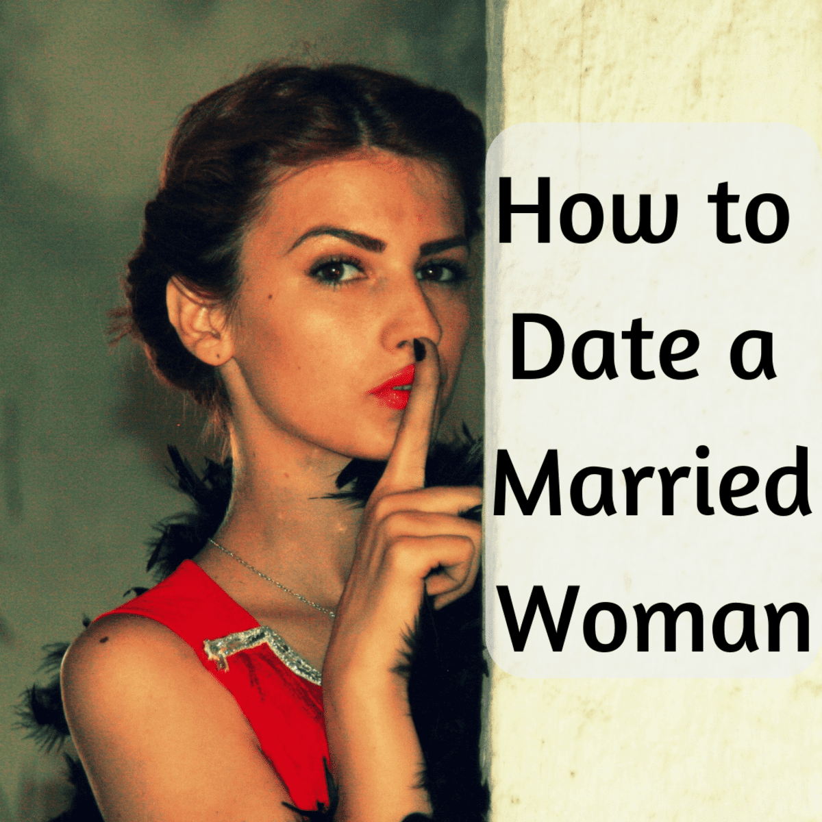 How to Date a Married Woman